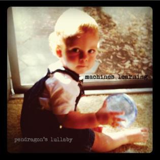 machines learning pendragons lullaby san diego music rock san supersonic